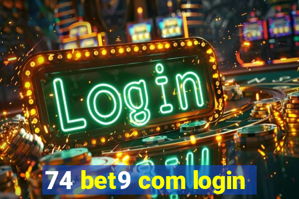 74 bet9 com login